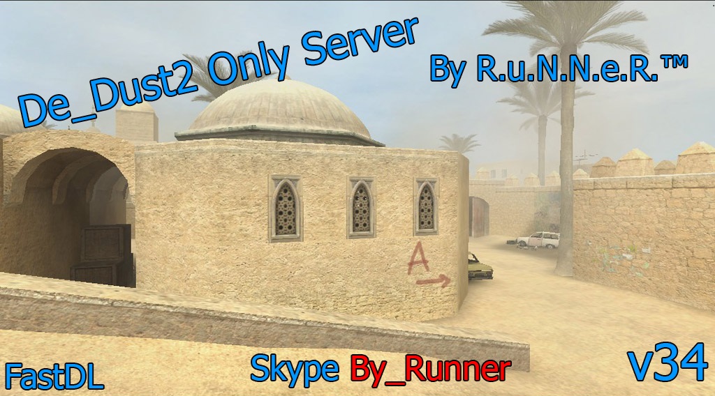 De_Dust2 Only Server By R.u.N.N.e.R.™ v34 |NO-STEAM|