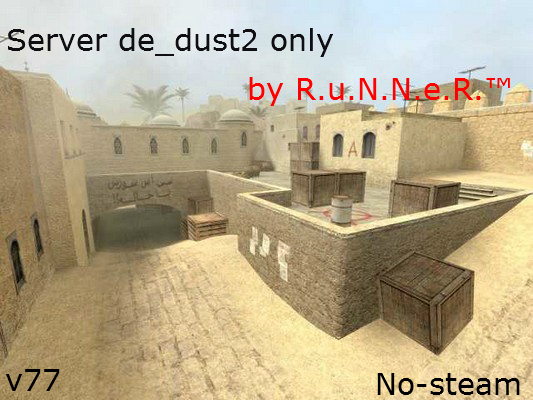 |R.u.N.N.e.R.™ СЕРВЕР DE_DUST2 ONLY V77 NO-STEAM|