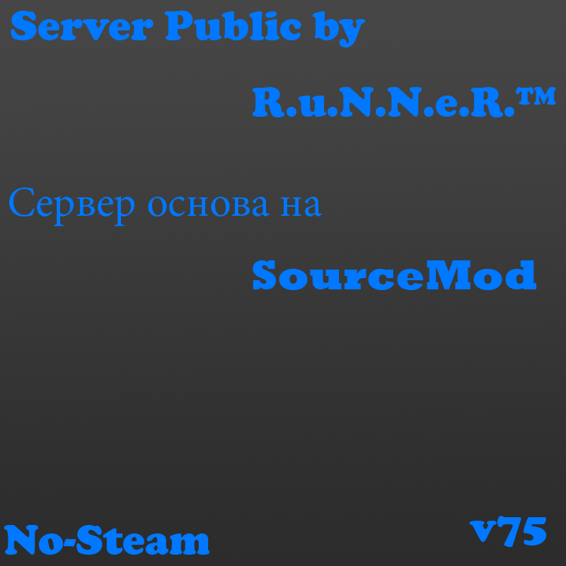 Server Public by R.u.N.N.e.R.™ v75 No steam